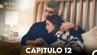 Te Esperé Mucho Capítulo 12 (FULL HD)