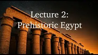 Prehistoric Egypt and the rise of Ancient Egyptian civilisation (Lecture 2) #history