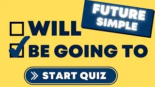 Future Simple Quiz: WILL or BE GOING TO?