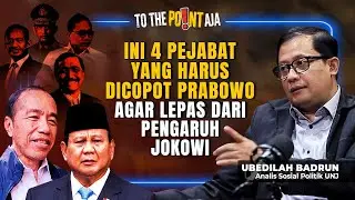 Ubedilah Badrun: 4 Pejabat Harus Dicopot Prabowo agar Lepas dari Jokowi | To The Point Aja