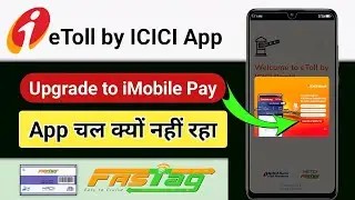 eToll by ICICI App Not Working | Upgrade to iMobile App | Puri Jankari