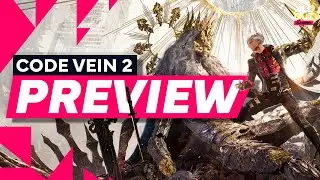 Back with a BITE &ndash; Code Vein 2 Preview (Hands-On)