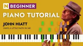 John Hiatt - Have a little faith in me 1.3.1 | PIANO TUTORIAL