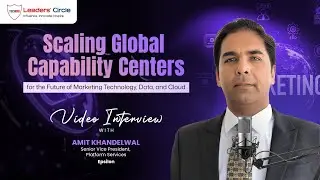 Scaling Global Centers: Marketing Tech, Data & Cloud | Amit Khandelwal, Epsilon | TG Leaders' Circle