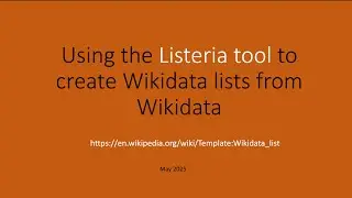 Getting started with Listeria for creating dynamic Wikidata-based lists on Wikipedia