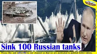 Ukraine destroyed the bridge! Hundreds of Russian tanks sunk at the bottom of the river