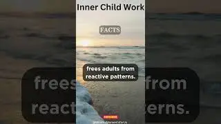 Inner Child Work - Healing childhood wounds &mdash; frees adults from reactive patterns.