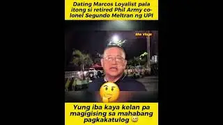 Dating Marcos Loyalist pala itong si retired Phil Army colonel Segundo Meltran ng UPI.😮