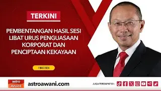 [LANGSUNG] Pembentangan Hasil Sesi Libat Urus Penguasaan Korporat dan Penciptaan Kekayaan I 1 Mac 24
