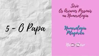 S&eacute;rie Os Arcanos Pessoais na Numerologia - Arcano #5 - O Papa