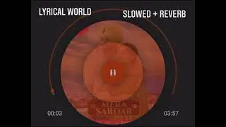 MERA SARDAR | JUGRAJ SANDHU | (Slowed + Reverb) ❤️💫