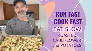 RUN FAST COOK FAST EAT SLOW | Roasted Cauliflower and Potatoes |  The Boost Your Energy Side Dish