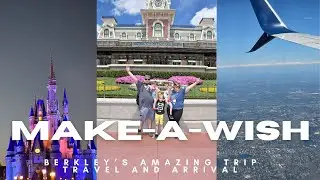 Berkley's Make-A-Wish trip to Disneyworld and Give Kids the World Village- Travel and Arrival Day