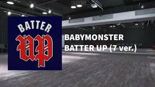 BABYMONSTER - BATTER UP (7 ver.) (but you're in an empty dance studio)