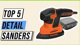 ✅Best Detail Sanders 2023 |Top 5 Detail Sanders (2023 Review & Buying Guide)