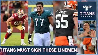 Tennessee Titans MUST SIGN Free Agent Offensive Linemen Targets at Tackle and Interior OL