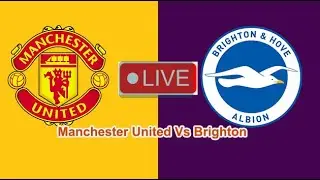 Manchester United 1-2 Brighton Live Stream Fa Cup Match EPL Today Score Commentary & Highlights