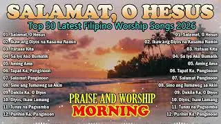 TAGALOG CHRISTIAN WORSHIP SONGS | Deep Praise & Worship | Filipino Gospel Music 2026