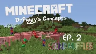DrPiggy's Concepts - EP2 - Sound Muffler
