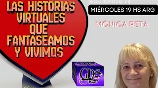 Las Historias Virtuales que fantaseamos y vivimos con la psic&oacute;loga M&oacute;nica Reta 