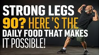 The Secret Food for Strong Legs & Better Balance at Any Age