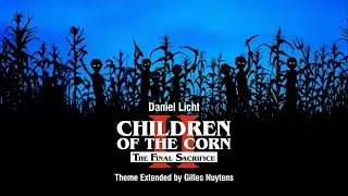 Daniel Licht: Children Of The Corn II Theme [Extended by Gilles Nuytens]