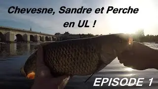 P&ecirc;che du Chevesne, du Sandre et de la Perche en UL en Loire [EPISODE 1]