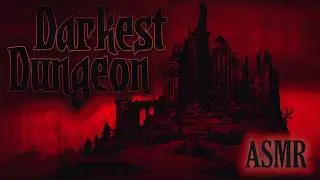 Darkest Dungeon ASMR