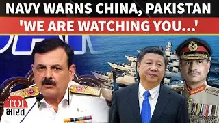 Indian Navy Warns Beijing, Confirms Full Preparedness As China Arms Pakistan With Submarines