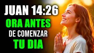ORACIÓN DE LA MAÑANA con JUAN 14:26 | Invoca al ESPÍRITU SANTO y Activa su PODER en tu Vida