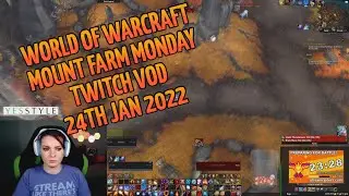 World of Warcraft Mount Farm Monday | Twitch VOD 24th Jan 2022