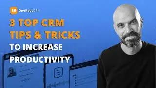 3 Top CRM Tips & Tricks to Increase Productivity | OnePageCRM