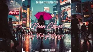 SHIBUYA CYBER JAZZ CLUB - TOKYO MIDNIGHT ARPEGGIO  | Japanese Fusion Jazz x City Pop | Instrumental
