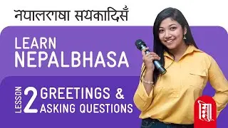 Learn Nepalbhasa | Lesson 2 | Greetings and Asking Questions