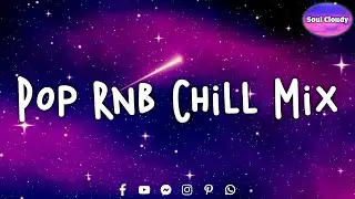 Turn Back Time 🌌 Pop RnB Chill Mix ~ English Chill Songs Playlist
