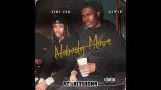 Muwop & King Von - Nobody Move #SLOWED