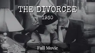 THE DIVORCEE | Norma Shearer | Robert Montgomery | 1930 | Robert Z. Leonard | FULL MOVIE