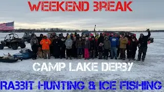 #174 Weekend Break/ Rabbit Hunting and Ice Fishing the CAMP LAKE DERBY