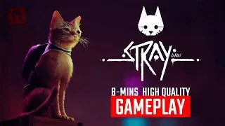 STRAY (PC) ● 8-Minutes High Quality Gameplay [4K Ultra HD]