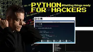 PYTHON FOR HACKERS -- GETTNG THINGS READY!!