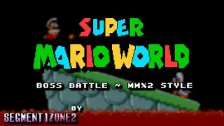 Super Mario World - Boss Battle ~ MMX2 Style