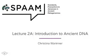 Introduction to Ancient DNA - SPAAM Summer School: Introduction to Ancient Metagenomics (2022)