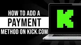 How to Add a Payment Method on Kick (Tutorial)
