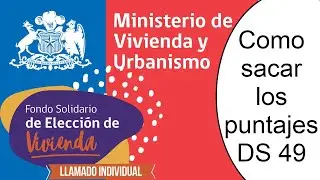 🔥 Como sacar los puntajes subsidio DS49 individual | Fondo solidario DS49 | Criterios de selección 🔥