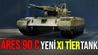 Yeni XI Tier Tanklar Geliyor - ARES 90 C ve Ares 90'ı İnceliyoruz - World Of Tanks