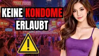 7 Gründe, warum Thai-Frauen keine Kondome mögen! 🇹🇭 Männer zahlen am Ende den Preis