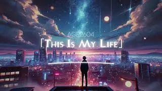 「This Is My Life」- AGE2604