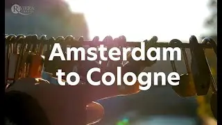 Cruise & Explore: Amsterdam to Cologne