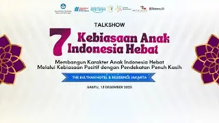 Talkshow 7 Kebiasaan Anak Indonesia Hebat 13/12/2025