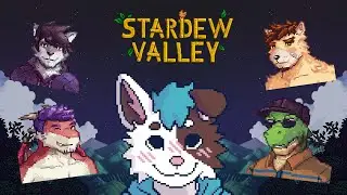Live Stardew Valley... with hot furry men! (And funny green stuff)